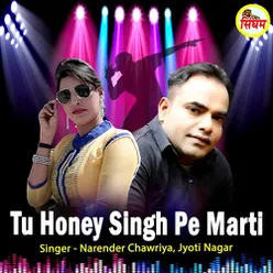Tu Honey Singh Pe Marti